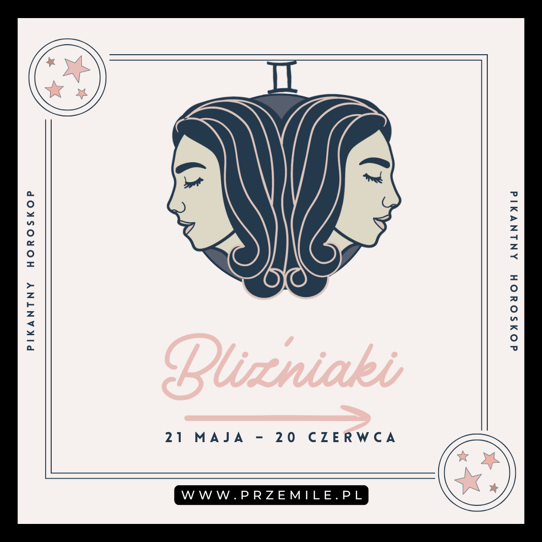 ♊ Bliźnięta (21 maja – 20 czerwca)