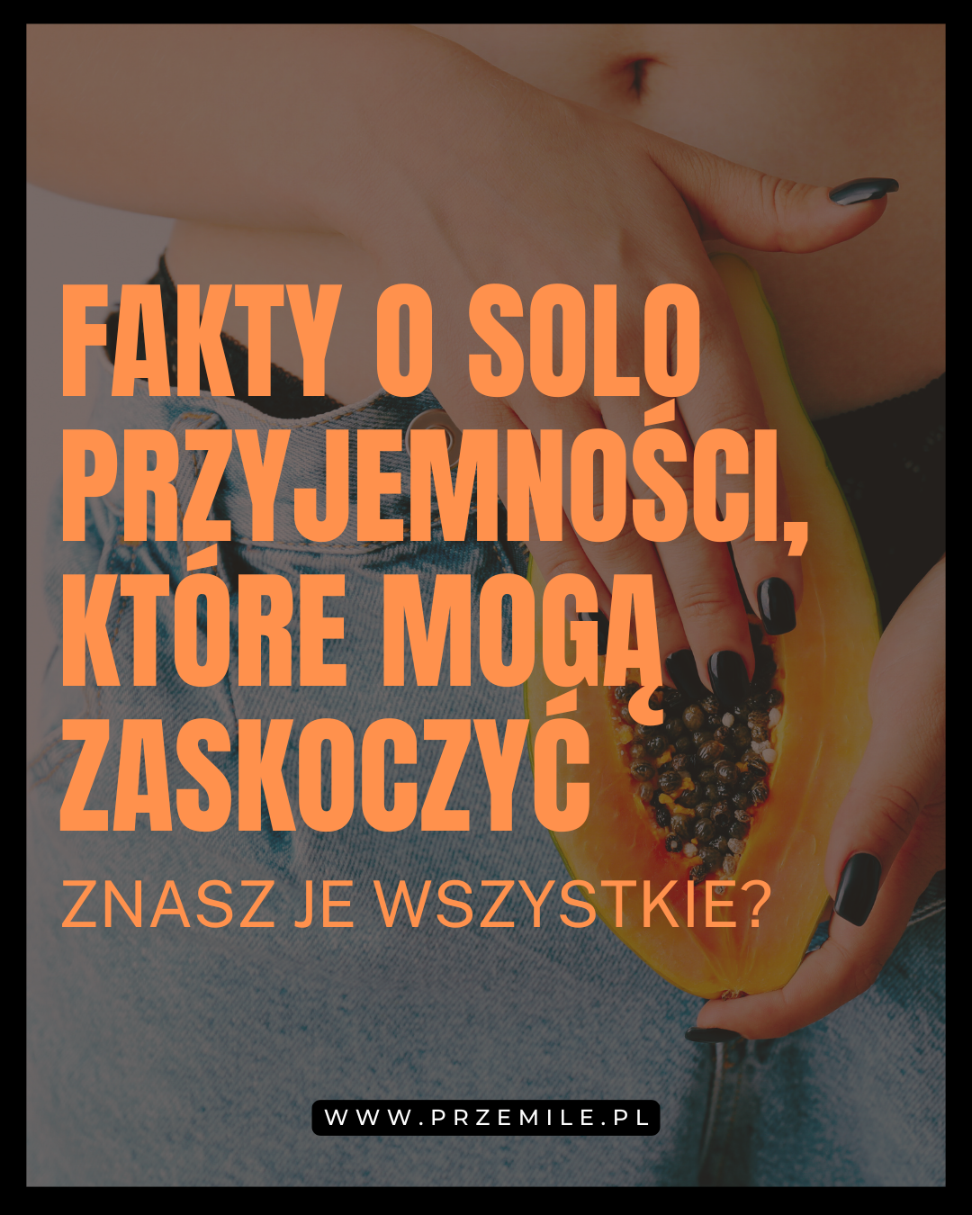 Fakty o solo przyjemności, które mogą zaskoczyć